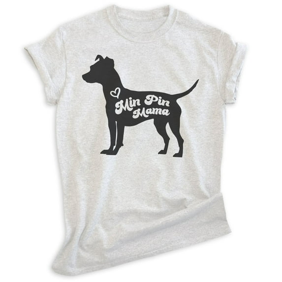 Min Pin Mama, Unisex Women's Shirt, Miniature Pinscher, Min Pin Owner, Funny Dog Mama Gift, Heather Ash, Large