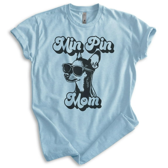 Min Pin Mom, Unisex Women's Shirt, Miniature Pinscher, Min Pin Owner, Funny Dog Mom Gift, Heather Light Blue, Small