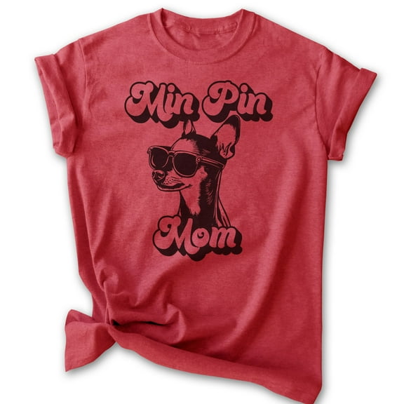 Min Pin Mom, Unisex Women's Shirt, Miniature Pinscher, Min Pin Owner, Funny Dog Mom Gift, Heather Red, X-Large
