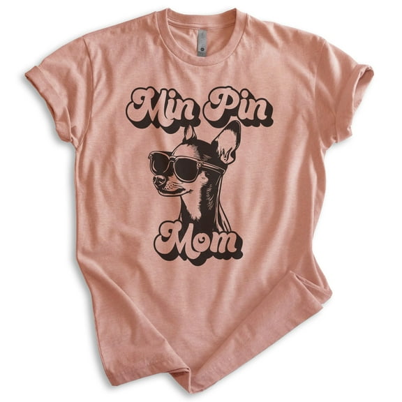 Min Pin Mom, Unisex Women's Shirt, Miniature Pinscher, Min Pin Owner, Funny Dog Mom Gift, Heather Sunset, Small