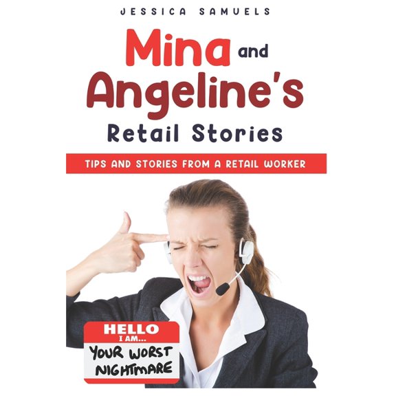 Mina and Angelines Retail Stories: Tips and stories from a retail worker Paperback 1658775848 9781658775847 Jessica Samuels
