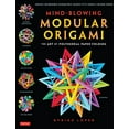 thumbnail image 1 of Pre-Owned Mind-Blowing Modular Origami: The Art of Polyhedral Paper Folding: Use Origami Math to Fold Complex, Innovative Geometric Origami Models (Paperback) 4805313099 9784805313091, 1 of 1
