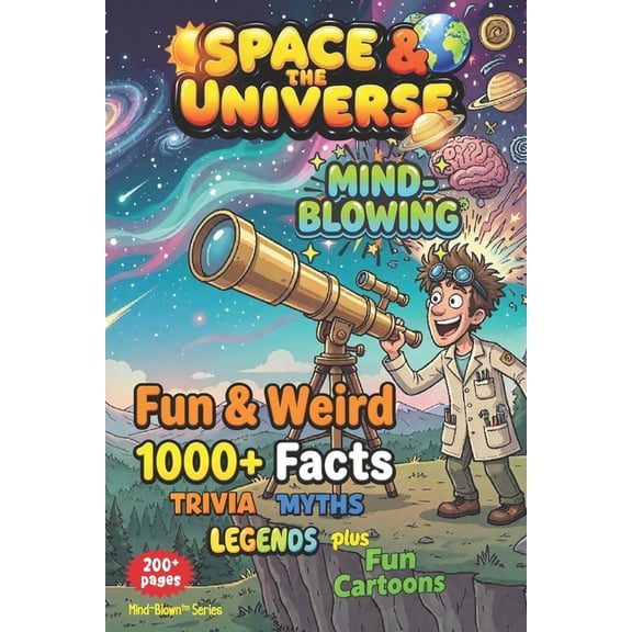 Mind-Blown(tm) Weird Fun Facts, Myths, L SPACE & the UNIVERSE - Weird & Fun Facts, Myths, Legends, Stories: MIND-BLOWN - Awesome Asteriods of WOW!, Fun Illustrat, (Paperback)