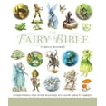 thumbnail image 1 of Mind Body Spirit Bibles The Fairy Bible: The Definitive Guide to the World of Fairies, Book 13, (Paperback), 1 of 1