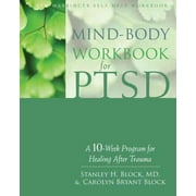 Mind-Body Workbook for PTSD : A 10-Week Program for Healing After Trauma (Paperback)