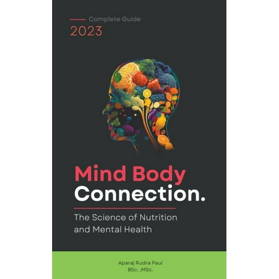 Mind Body connection: The Science of Nutrition and Mental Health, (Paperback)