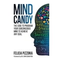 thumbnail image 1 of Mind Candy: The Code to Program Your Subconscious Mind To Achieve Any Goal, (Paperback), 1 of 1