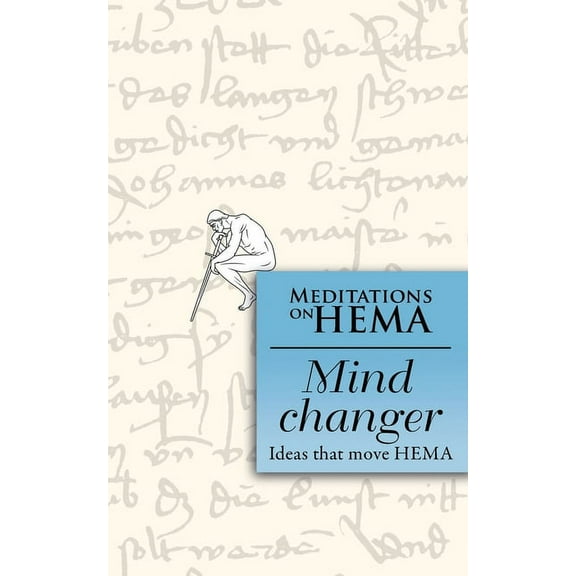 Mind Changer: Meditations on HEMA (Paperback) by Herbert Schmidt