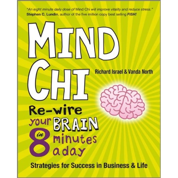 Pre-Owned Mind Chi: Re-wire Your Brain in 8 Minutes a Day - Strategies for Success in Business and Life (Paperback) 1906465584 9781906465582