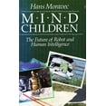 thumbnail image 1 of Mind Children: The Future of Robot and Human Intelligence (Paperback), 1 of 1