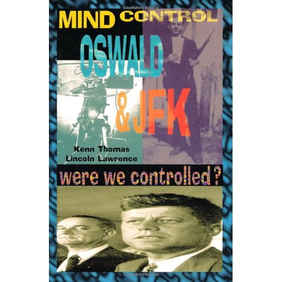 Pre-Owned Mind Control, Oswald and JFK: Were We Controlled? (Mind Control/Conspiracy) (Mind Control/Conspiracy S) Paperback