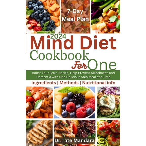 Mind Diet Cookbook for One: Boost Your Brain Health, Help Prevent Alzheimer's and Dementia with One Delicious Solo Meal at a Time (Paperback)
