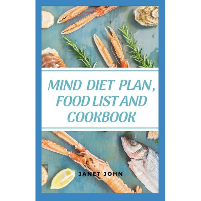 mind-diet-plan-food-list-and-cookbook-easy-quick-and-delicious-recipes-for-enhancing-brain