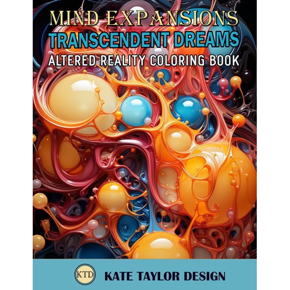 Mind Expansions: Transcendent Dreams : Altered Reality Coloring Book: Embark on a Mind-Expanding Coloring Adventure (Paperback)