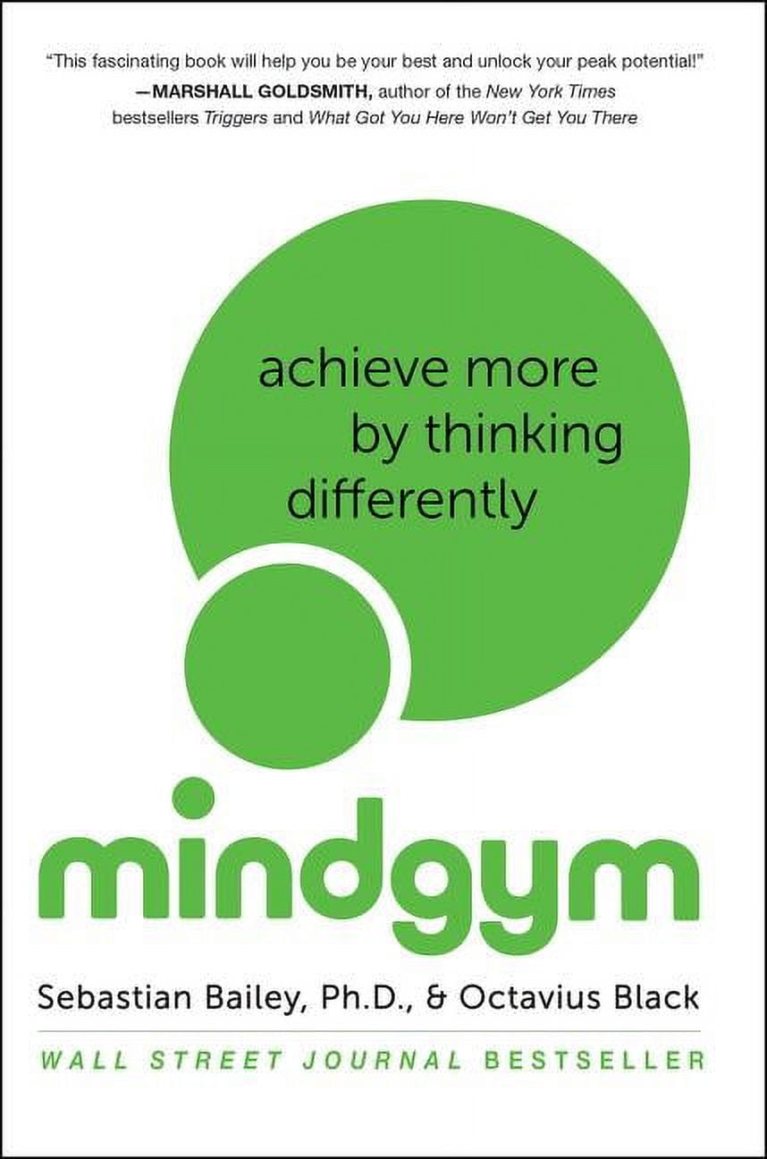 Mind Gym: Achieve More by Thinking Differently, (Paperback)