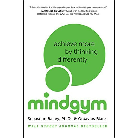 Pre-Owned Mind Gym: Achieve More by Thinking Differently (Paperback) 0062331450 9780062331458