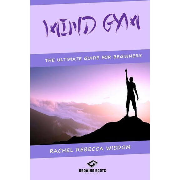 Mind Gym: The Ultimate Guide For Beginners (Paperback)
