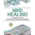 thumbnail image 1 of Mind Healing Anti-Stress Art Therapy Colouring Book: Calming Colours (Paperback), 1 of 1