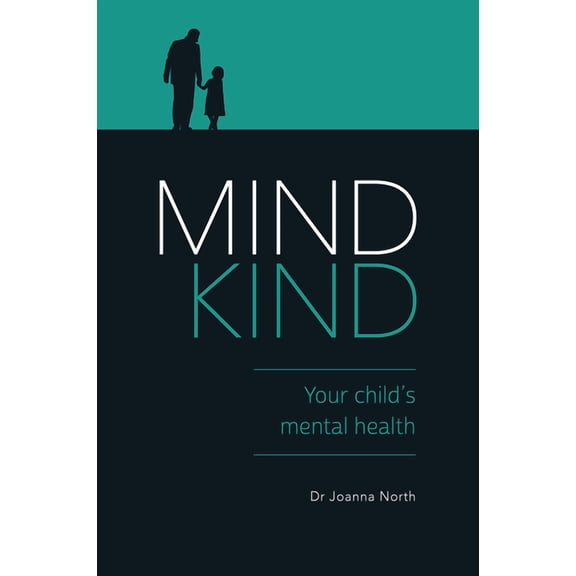 Mind Kind: Your Child's Mental Health, (Paperback)