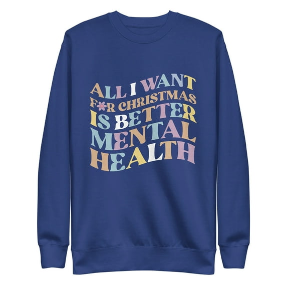 Mind Language All I Want For Christmas Is Better Mental Health Sweatshirt