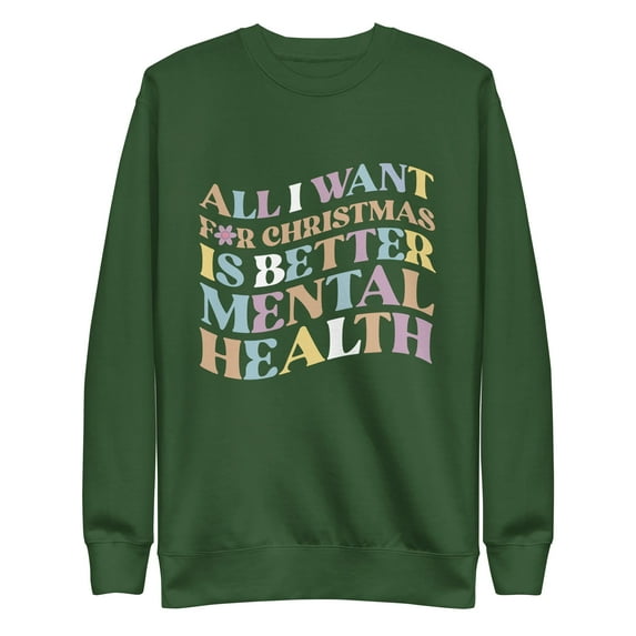 Mind Language All I Want For Christmas Is Better Mental Health Sweatshirt