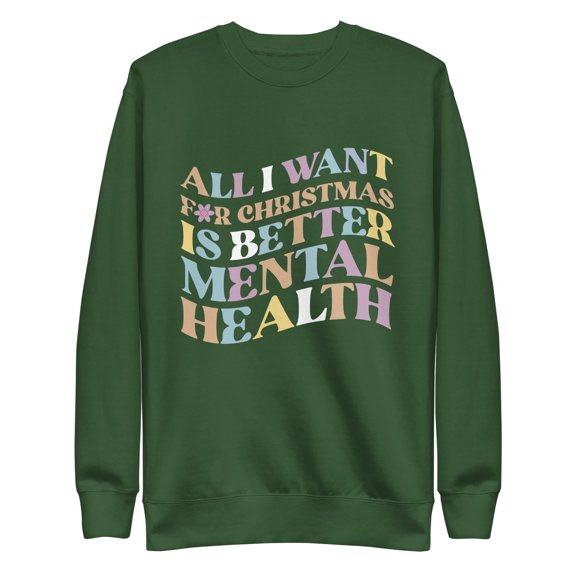 Mind Language All I Want For Christmas Is Better Mental Health Sweatshirt