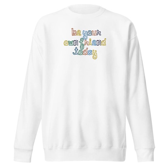 Mind Language Be Your Own Friend Today Embroidery Sweatshirt