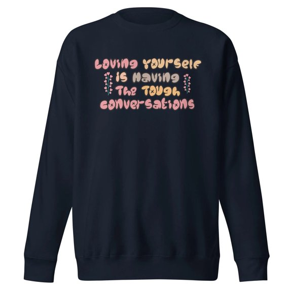 Mind Language Loving Yourself Is Having The Tough Conversations Mental Health Sweatshirt