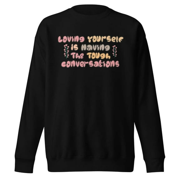 Mind Language Loving Yourself Is Having The Tough Conversations Mental Health Sweatshirt
