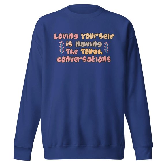 Mind Language Loving Yourself Is Having The Tough Conversations Mental Health Sweatshirt