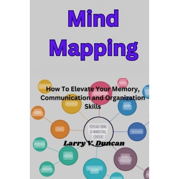 Mind Mapping: How To Elevate Your Memory, Communication and Organization Skills (Paperback)