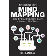 The Blokehead Success Mind Mapping Step-by-Step Beginners Guide in Creating Mind Maps!, Paperback