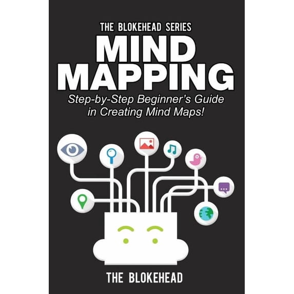 The Blokehead Success Mind Mapping: Step-by-Step Beginner's Guide in Creating Mind Maps!, (Paperback)