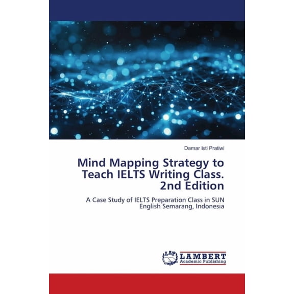 Mind Mapping Strategy to Teach IELTS Writing Class. 2nd Edition, (Paperback)