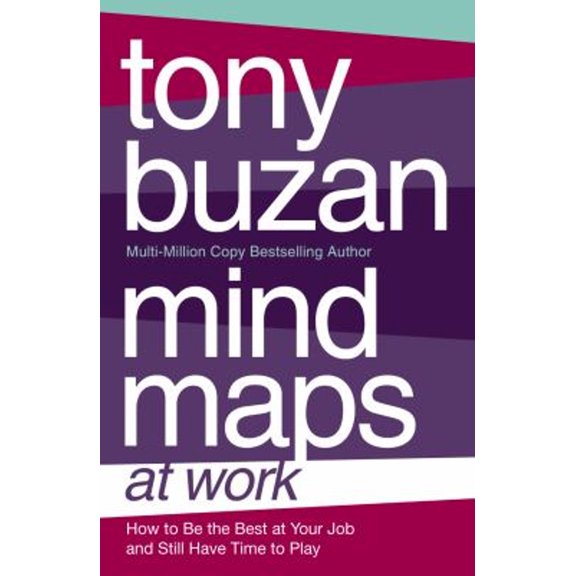 Pre-Owned Mind Maps at Work: How to Be the Best at Work and Still Have Time to Play (Paperback) 000715500X 9780007155002