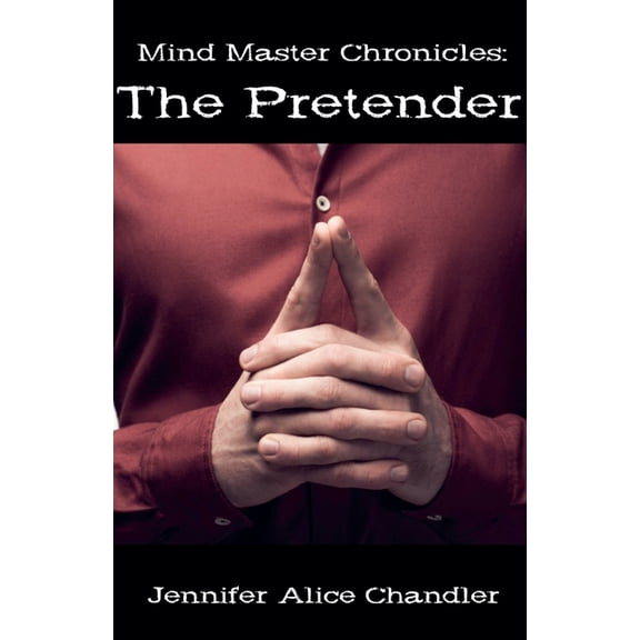 Mind Master Chronicles Mind Master Chronicles: The Pretender, Book 3, (Paperback)