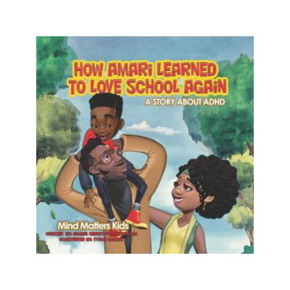 Mind Matters Kids: How Amari Learned To Love School Again: A Story About ADHD (Paperback)