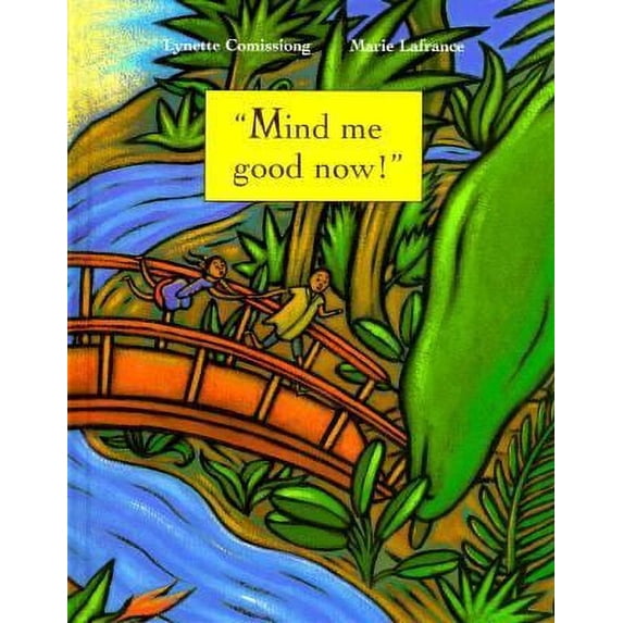 Pre-Owned Mind Me Good Now!: A Caribbean Folktale (Hardcover) 1550374834 9781550374834