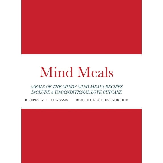 Mind Meals: A quick and easy way to live a less stressful and a more meaningful life., (Hardcover)