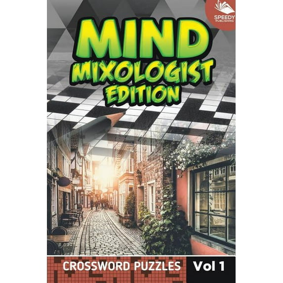 Mind Mixologist Edition Vol 1: Crossword Puzzles (Paperback)