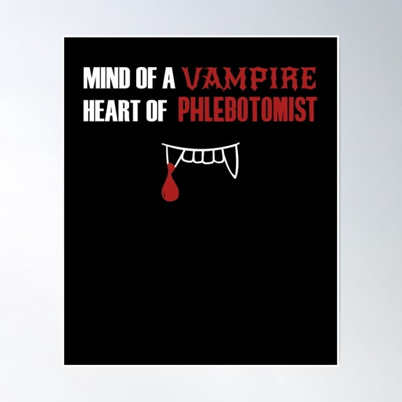 Mind Of A Vampire Heart Of Phlebotomist Poster Wall Art, Modern Wall Decor, 8x12 UNFRAMED