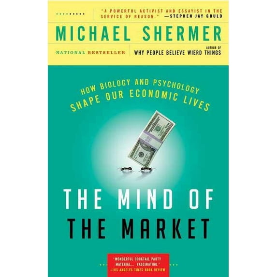The Mind of the Market: How Biology and Psychology Shape Our Economic Lives, (Paperback)