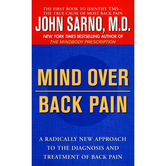 Mind Over Back Pain: A Radically New Approach to the Diagnosis and Treatment of Back Pain, (Paperback)