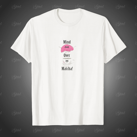 Mind Over Matcha Funny Pun Quote for Green Tea and Meditation Lovers_1 Unisex T-Shirt, up to size 5XL