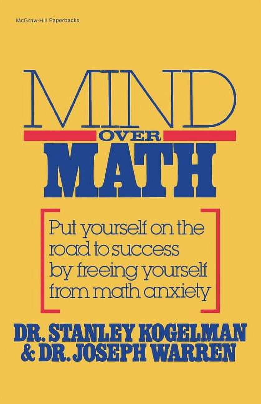 Sweating Over Math Mind Over Math: Put Yourself on the Road to Success by Freeing Yourself ...