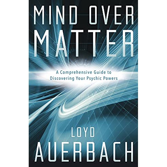 Pre-Owned Mind Over Matter: A Comprehensive Guide to Discovering Your Psychic Powers (Paperback) 0738752649 9780738752648