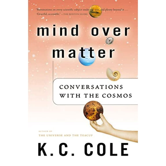 Pre-Owned Mind Over Matter: Conversations with the Cosmos (Paperback 9780156029568) by K C Cole