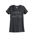 thumbnail image 1 of Mind Over Matter Women's Fashion Relaxed T-Shirt Tee Charcoal Grey Large, 1 of 3