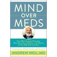 thumbnail image 1 of Mind Over Meds: Know When Drugs Are Necessary, When Alternatives Are Better-And When to Let Your Body Heal on Its Own, (Paperback), 1 of 1