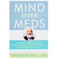 thumbnail image 1 of Pre-Owned Mind Over Meds: Know When Drugs Are Necessary, When Alternatives Are Better-And When to Let Your Body Heal on Its Own (Paperback) 0316352969 9780316352963, 1 of 1
